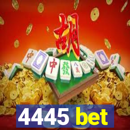 4445 bet